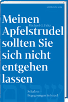 Cover Meinen Apfelstrudel sollten Sie sich nicht entgehen 
lassen  Schalom, Begegnungen in Israel